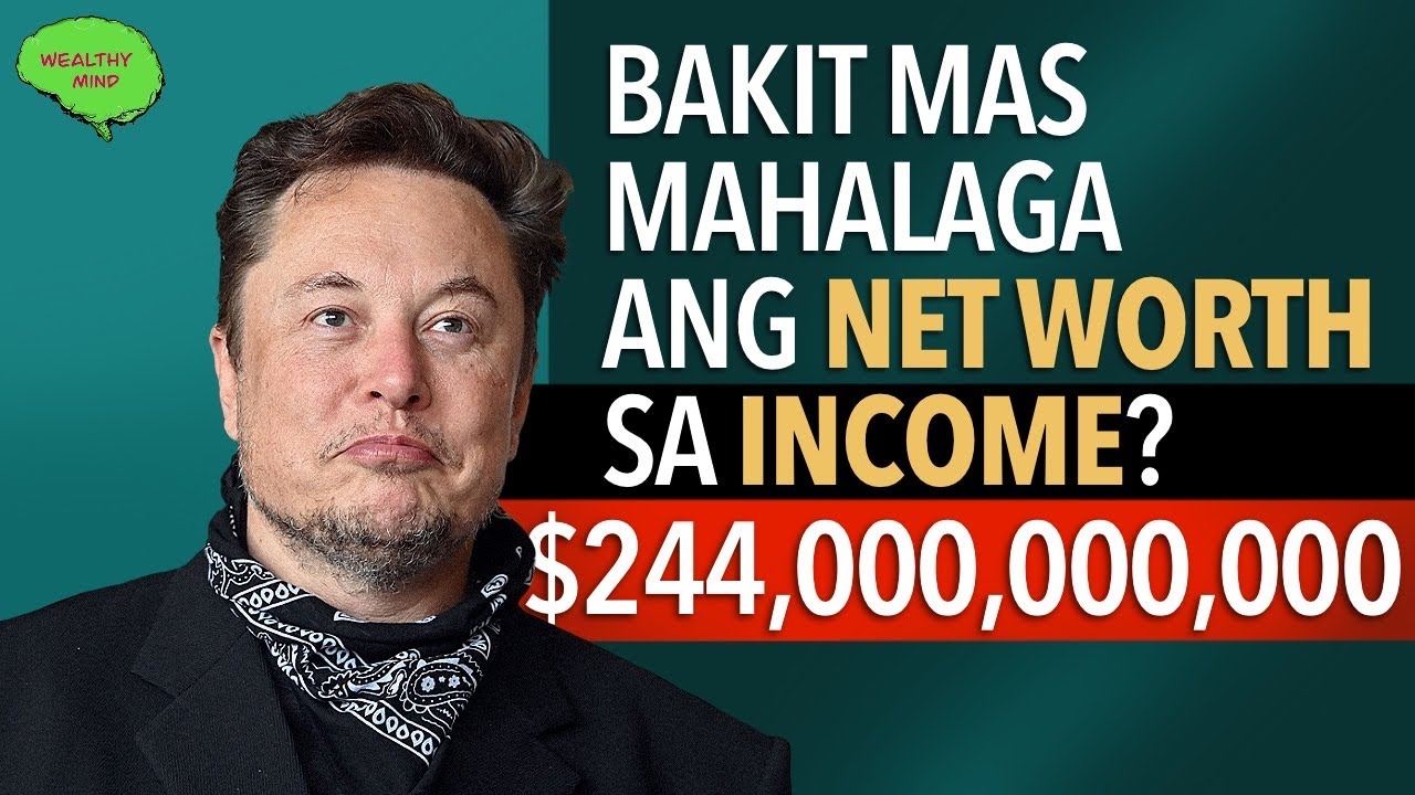 Bakit Mas Mahalaga Ang NET WORTH Kompara Sa INCOME : NET WORTH EXPLAINED by WEALTHY MIND PINOY