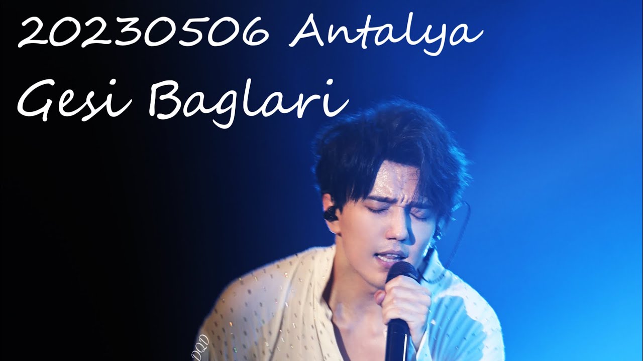Dimash 20230506  Antalya -  Gesi Baglari