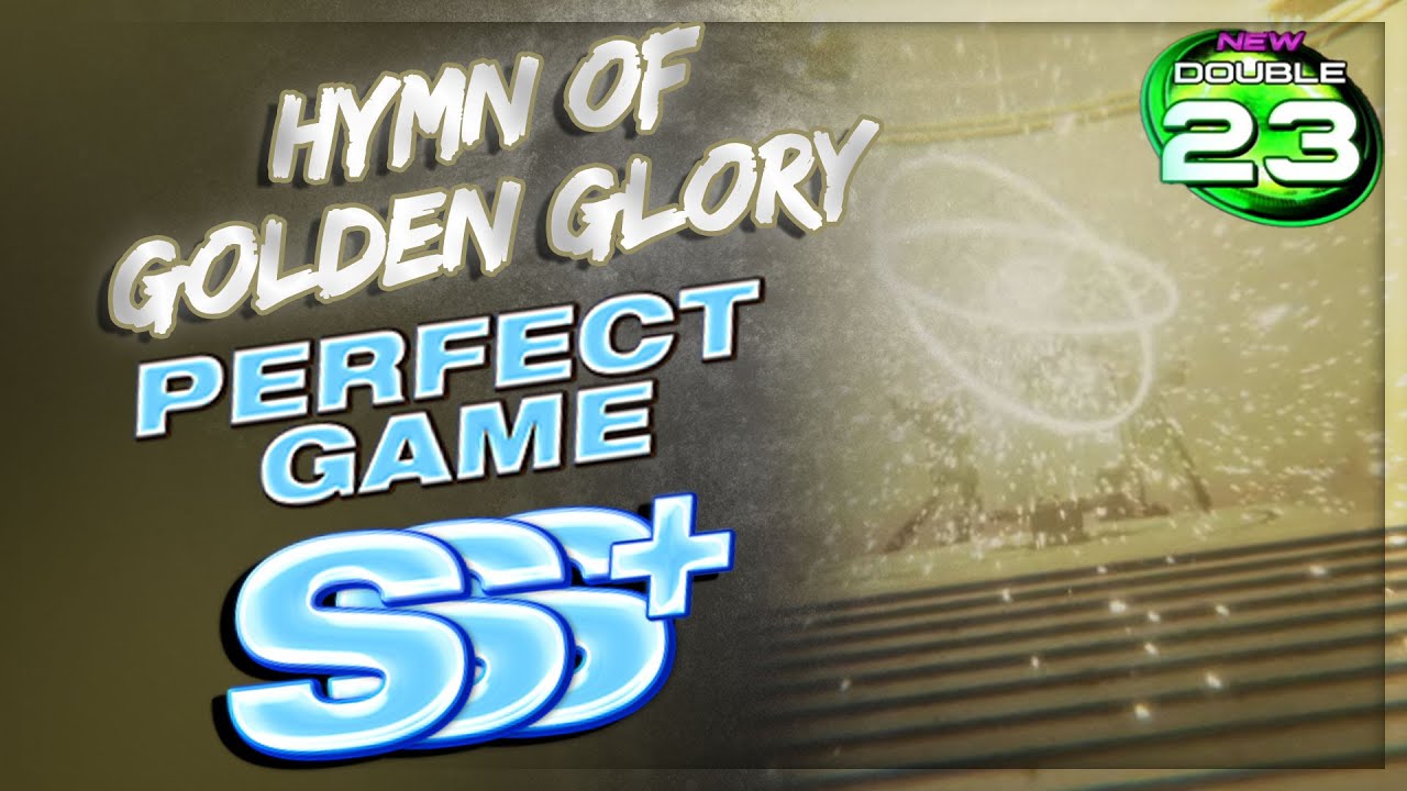 happyf333tz - Hymn Of Golden Glory D23 PERFECT GAME!