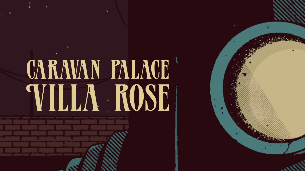 Caravan Palace - Villa Rose (Official Audio)