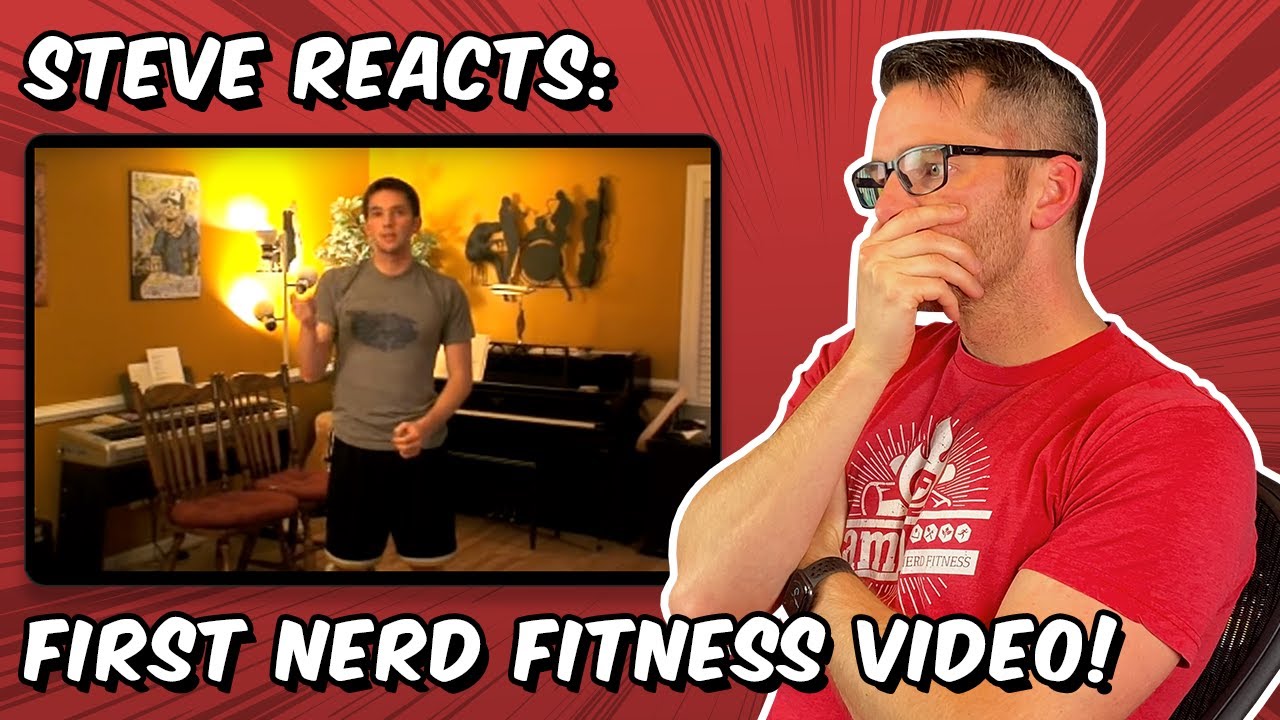 Steve Reacts! First Nerd Fitness Video!