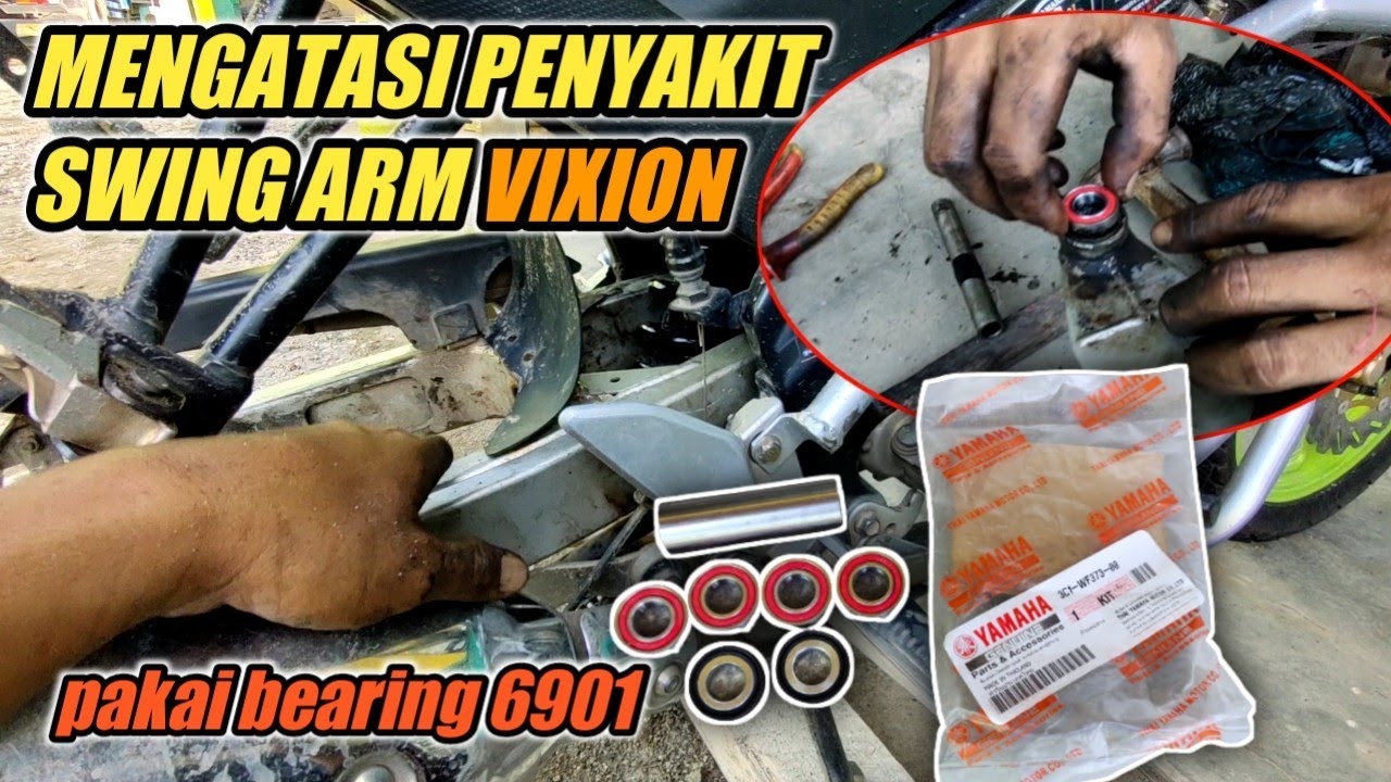 GANTI BOSH SWING ARM VIXION OLD PAKAI BEARING 6901 LEBIH MURAH  LEBIH AWET CARA PASANG BEARING 6901