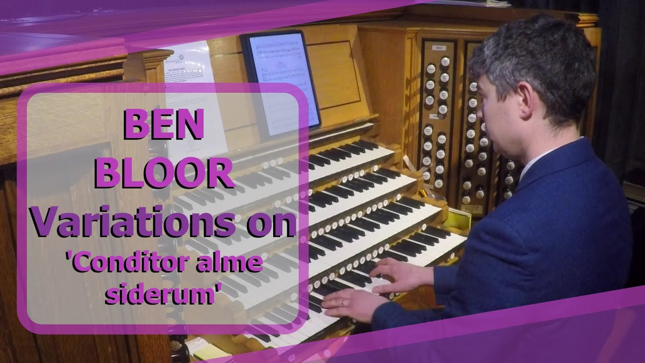 Ben Bloor - Variations on 'Conditor alme siderum' - Ben Bloor