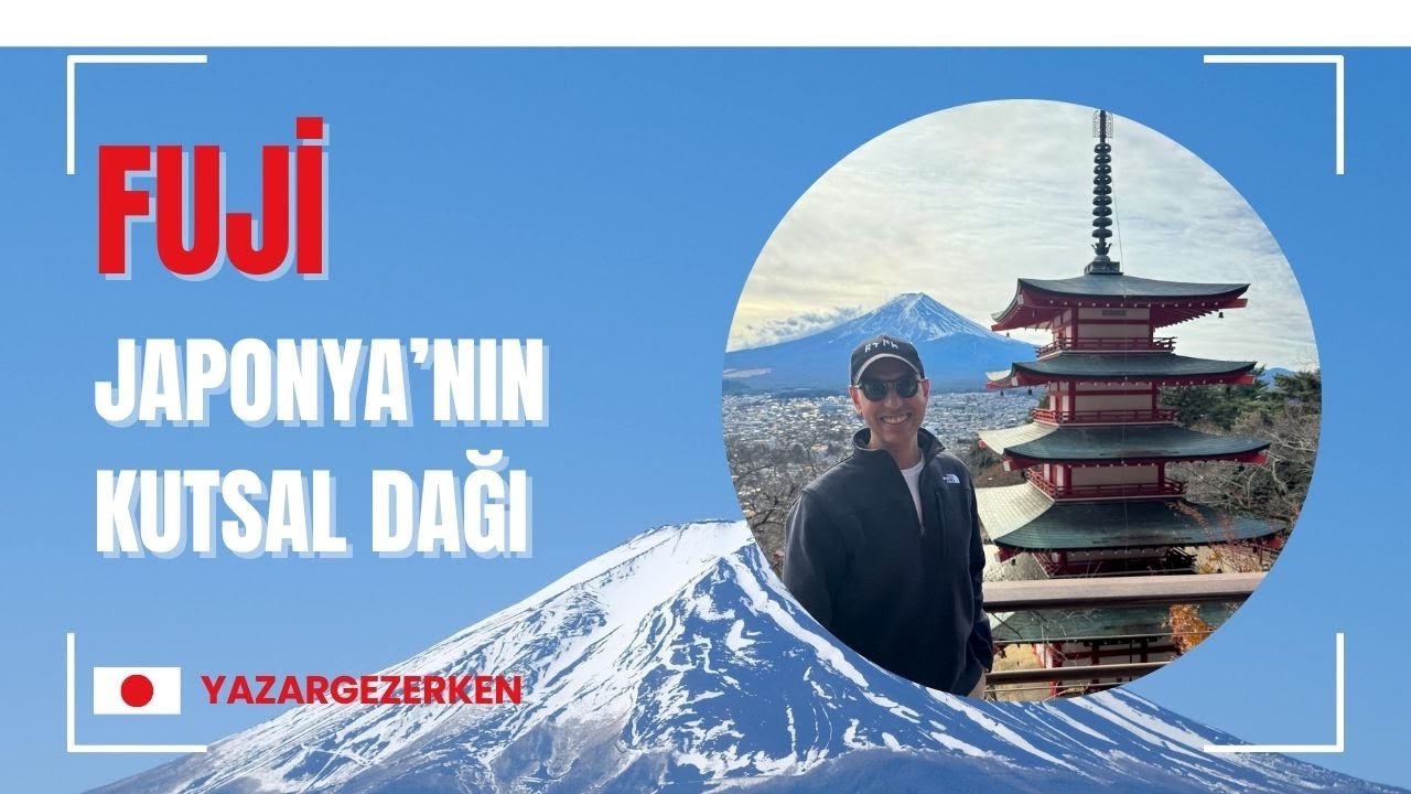 Fuji: Japonya'nın Kutsal Dağı ve Bilinmeyenleri