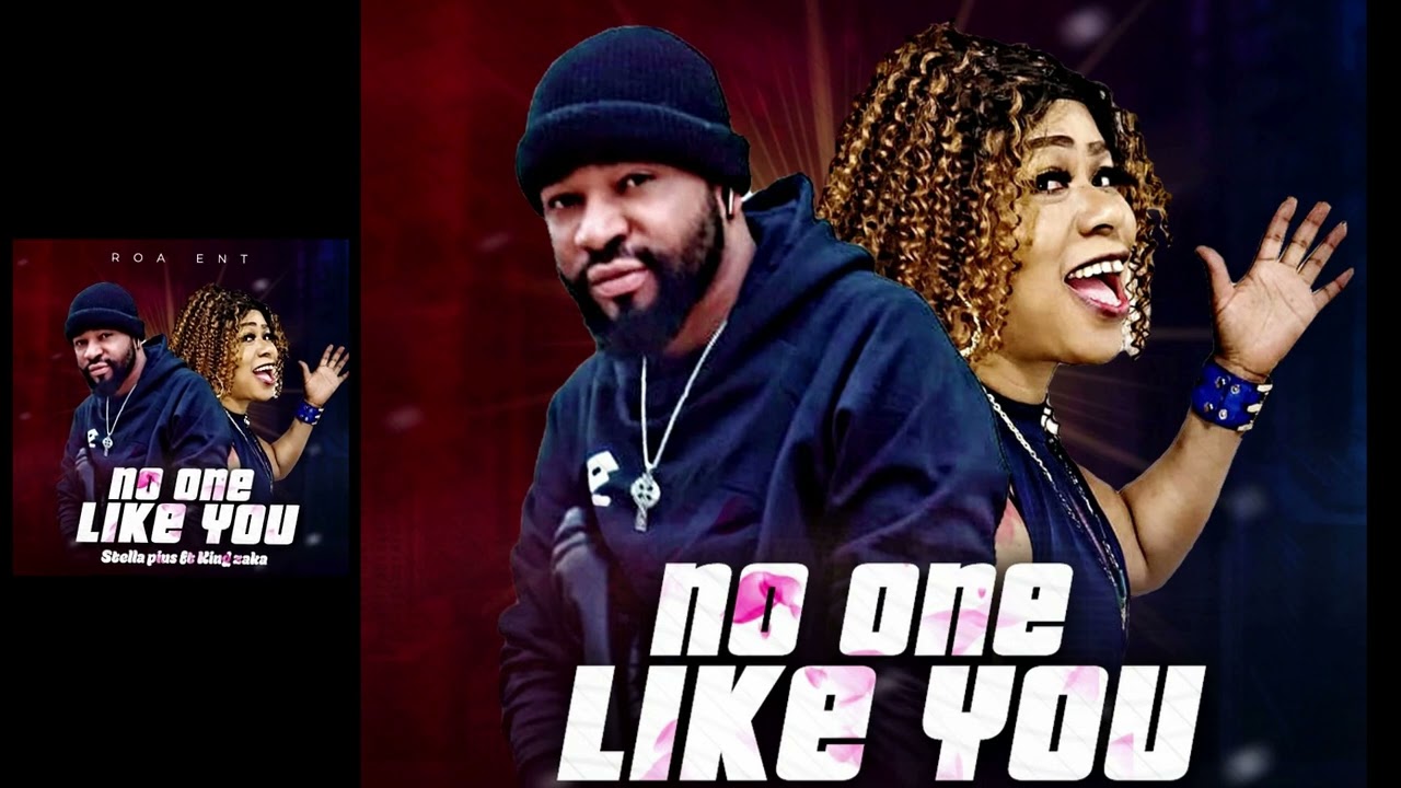 stella pius ft King zaka - NO ONE LIKE YOU