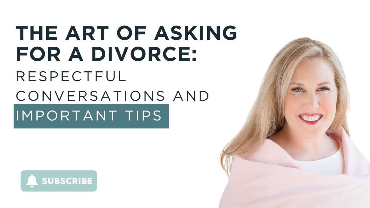 The Art of Asking for a Divorce: Respectful Conversations and Important Tips