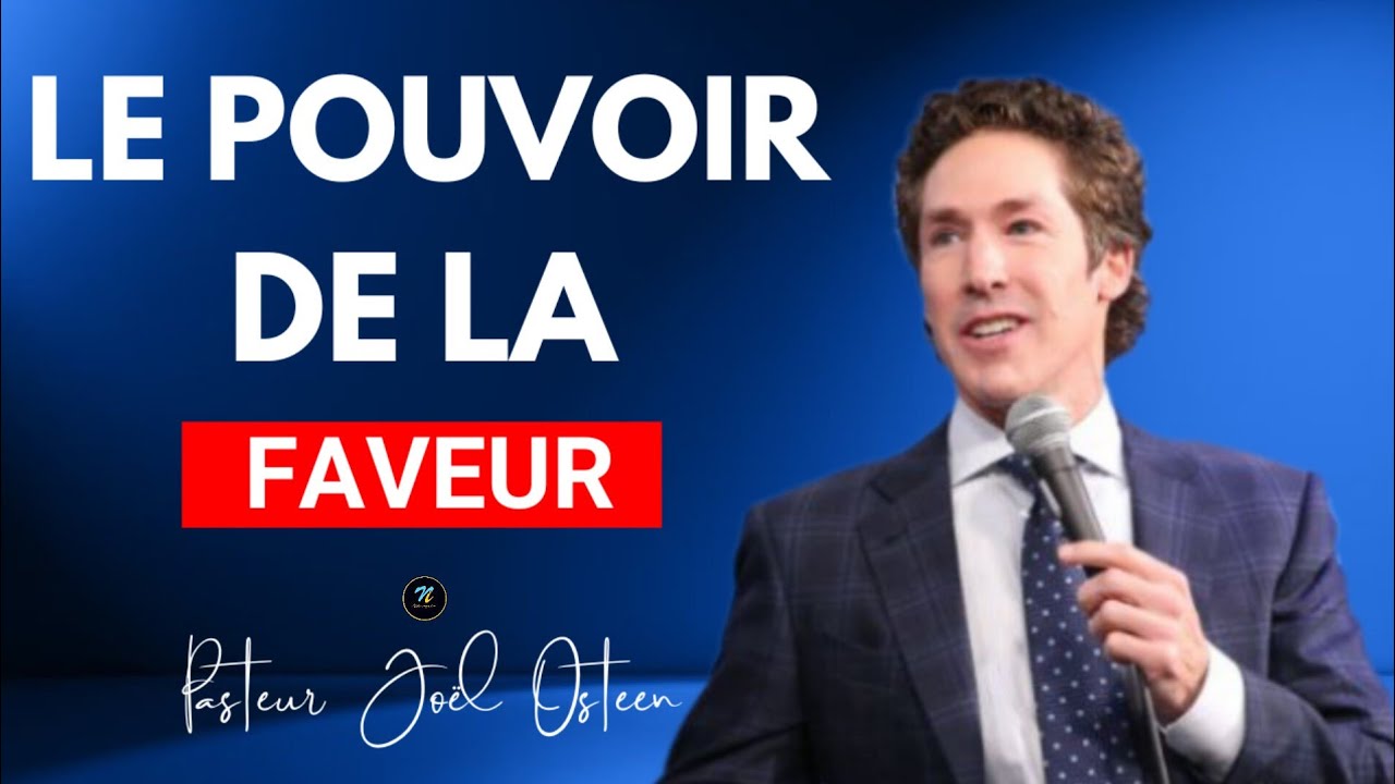 Le pouvoir de la faveur|Pasteur Joël Osteen en Français Noble collection