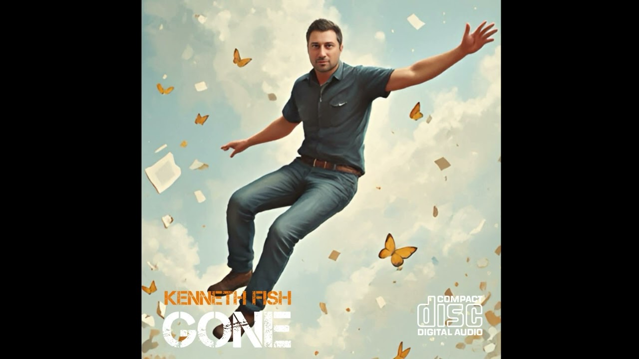 ”Gone“ (Indie/Folk) written by: Kenneth Fish ￼