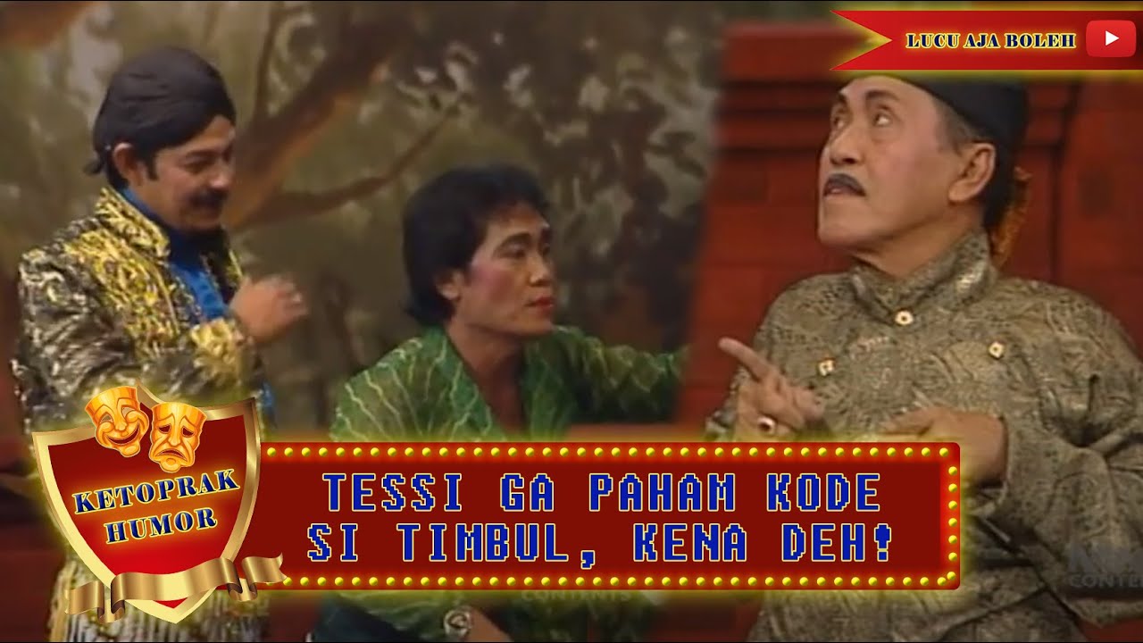 TESSY GA PAHAM KODE SI TIMBUL, KENA DEH! - KETOPRAK HUMOR