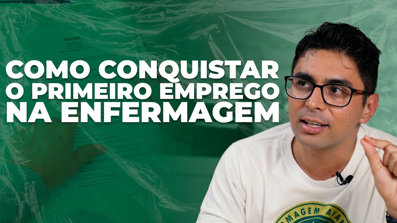 COMO CONQUISTAR O PRIMEIRO EMPREGO NA ENFERMAGEM | ENFERMAGEM AVANÇADA