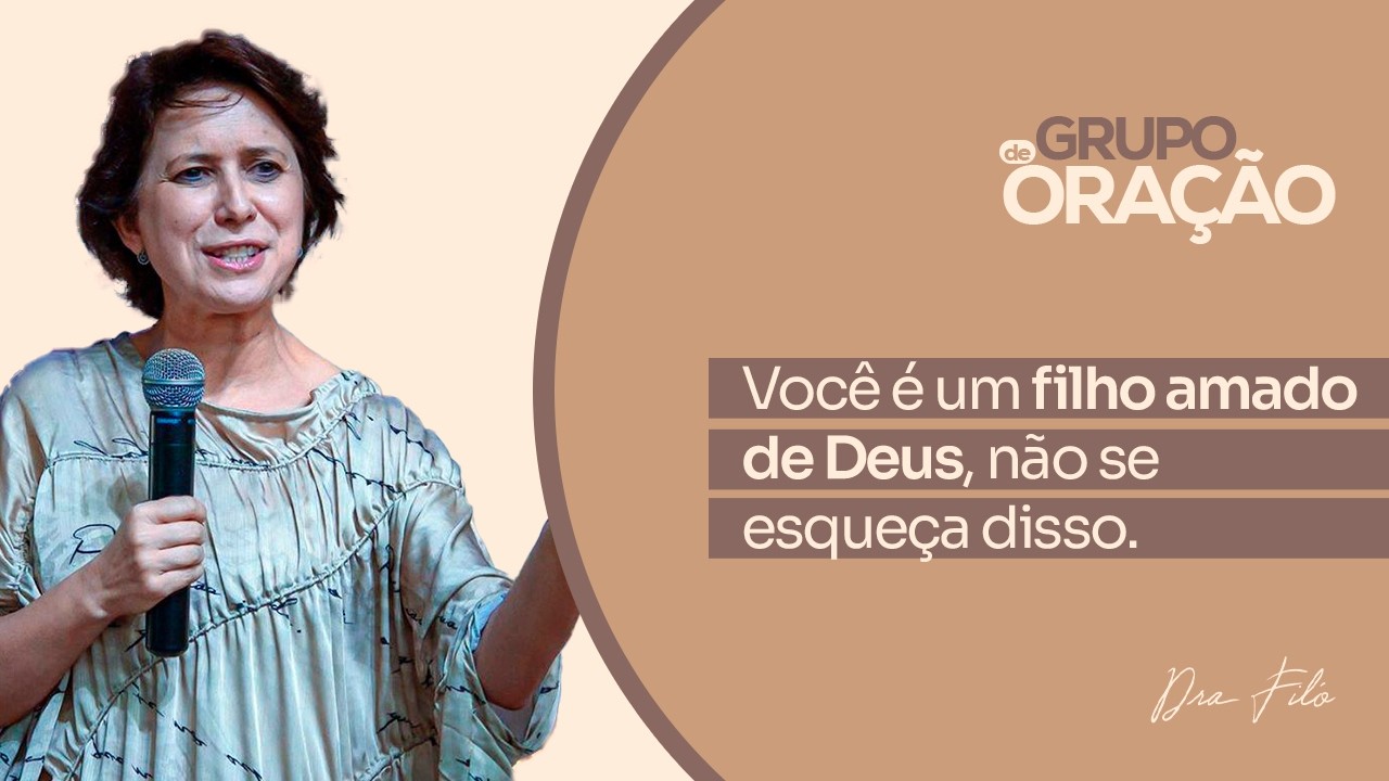 Você é um filho amado de Deus, não se esqueça disso.