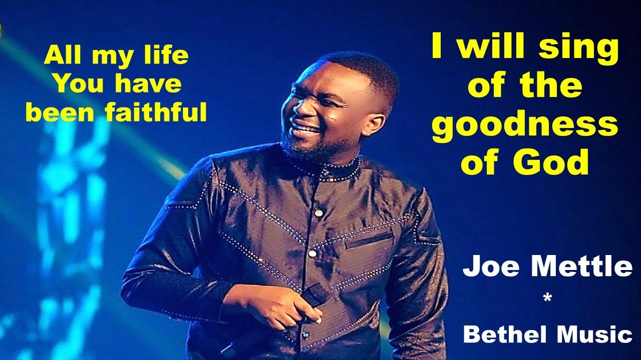 Joe Mettle Goodness of God ● Bethel Music ● I will sing of the goodness of God | Gospel Music Africa