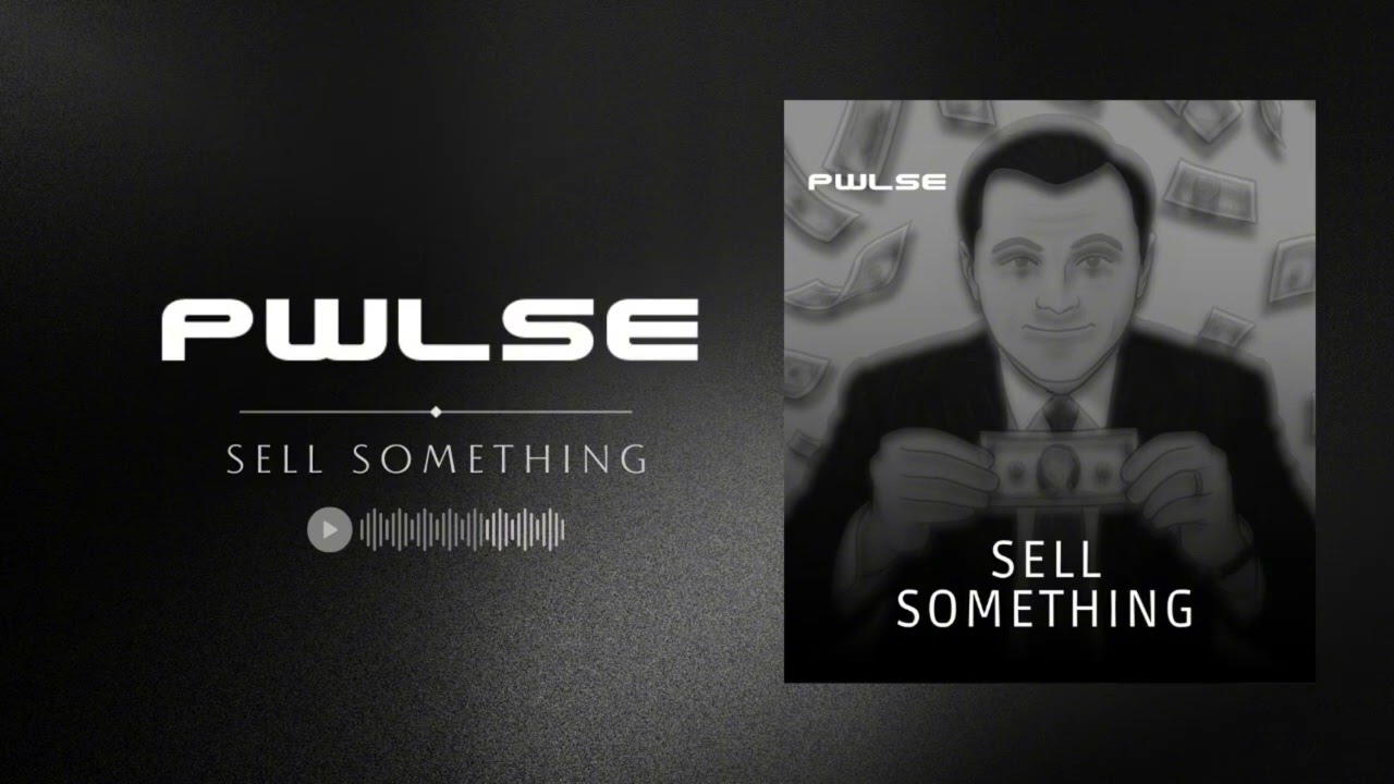 Sell Something (Original Mix) - PWLSE