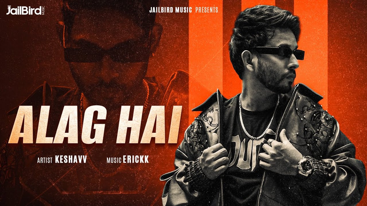 Alag Hai (Official Video) Keshavv | Erickk | Jailbird Music | Latest Hindi Rap Song 2026