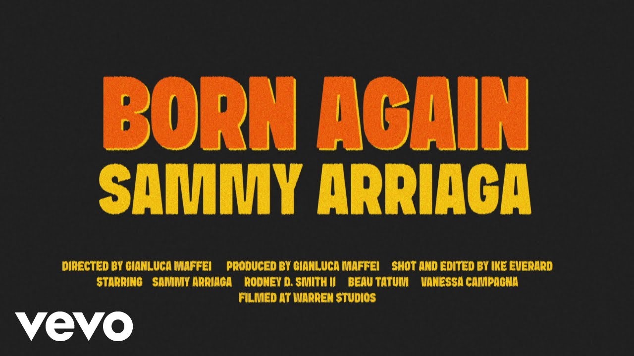 Sammy Arriaga - Born Again (Official)