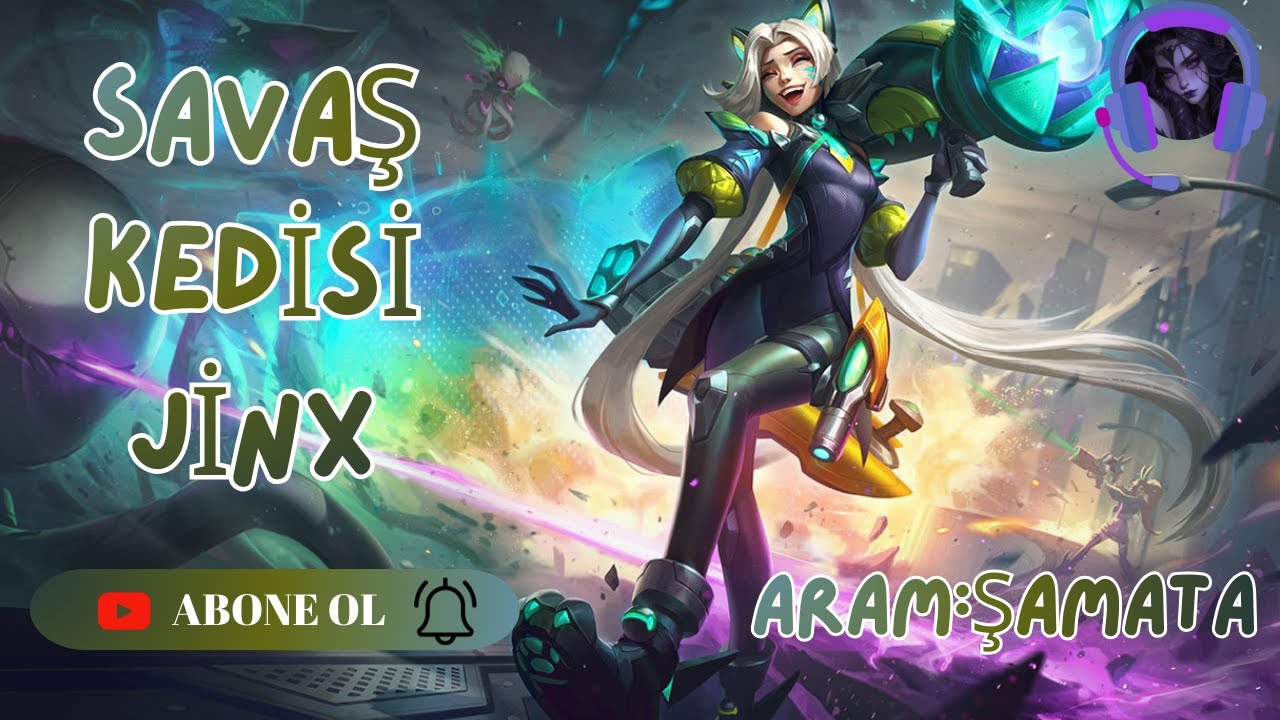 Mirogana-LEAGUE OF LEGENDS | JİNX | ARAM:ŞAMATA