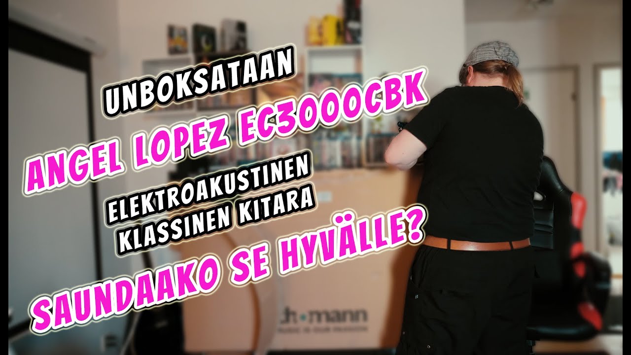 Unboksataan Angel Lopez EC3000CBK elektroakustinen klassinen kitara - soittonäytteet alkaen 8m 25s