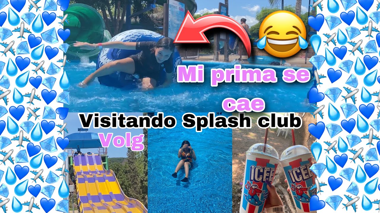 VAMOS AL SPLASH CLUB 🏊🏻‍♀️🛝