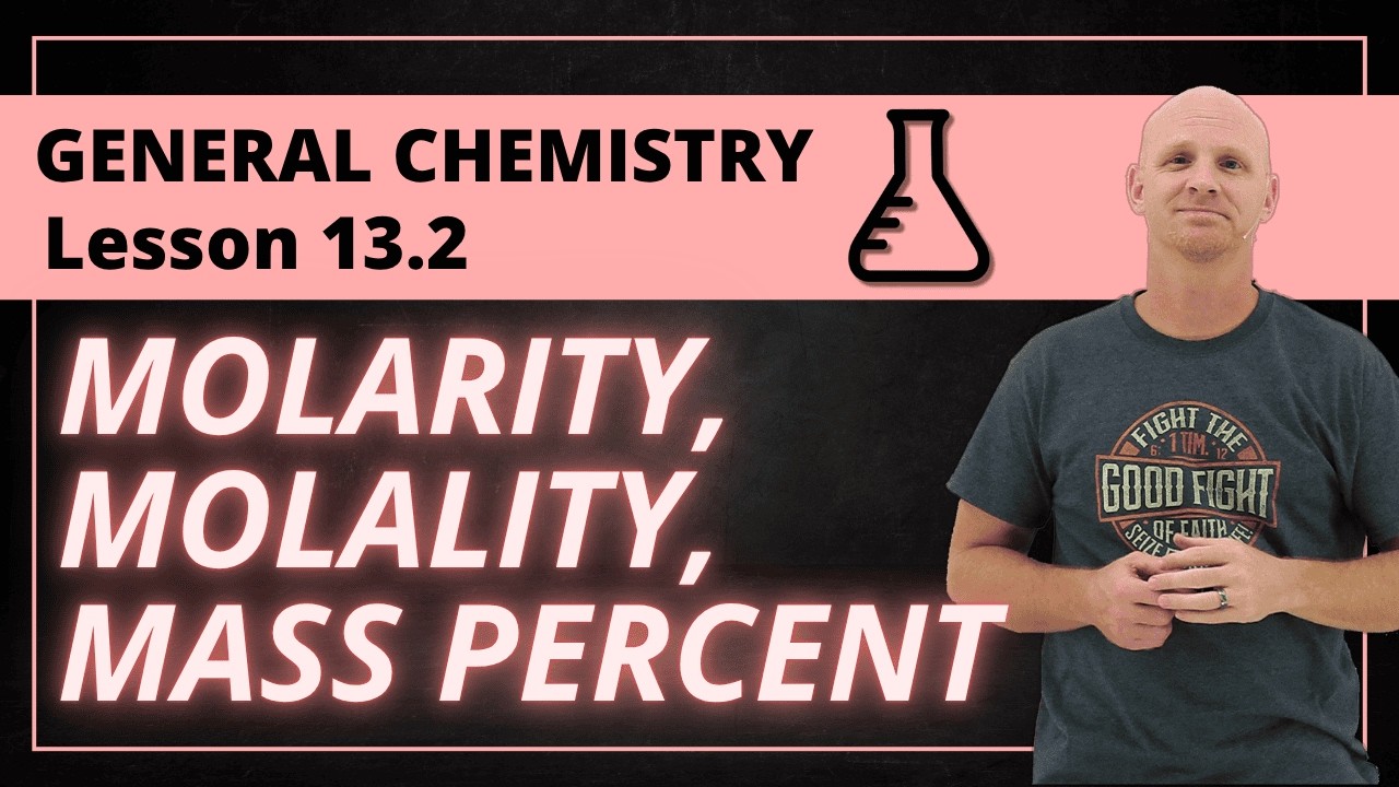 Concentration Units & Conversion | Molarity, Molality, Mass Percent | General Chemistry 13.2