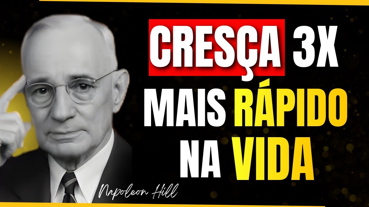 como CRESCER 3x Mais RÁPIDO e CONQUISTAR o PADRÃO de VIDA que você DESEJA | NAPOLEON HILL