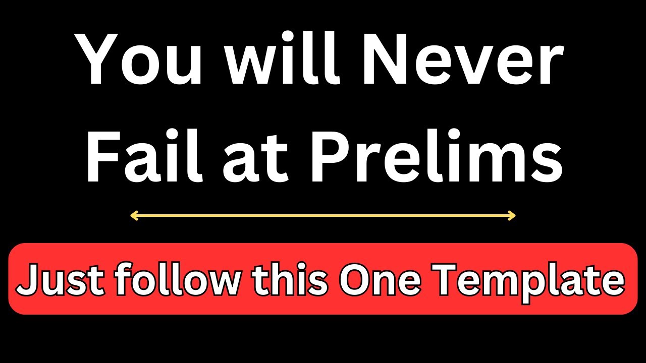 You will *Never* Fail Again in Prelims | Follow this one Basic Framework