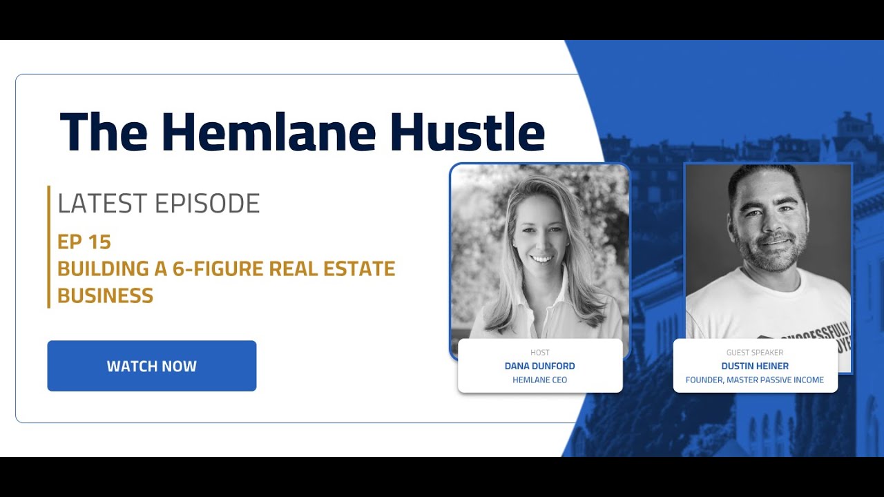 The Hemlane Hustle Episode 15: Building A 6-Figure Real Estate Business