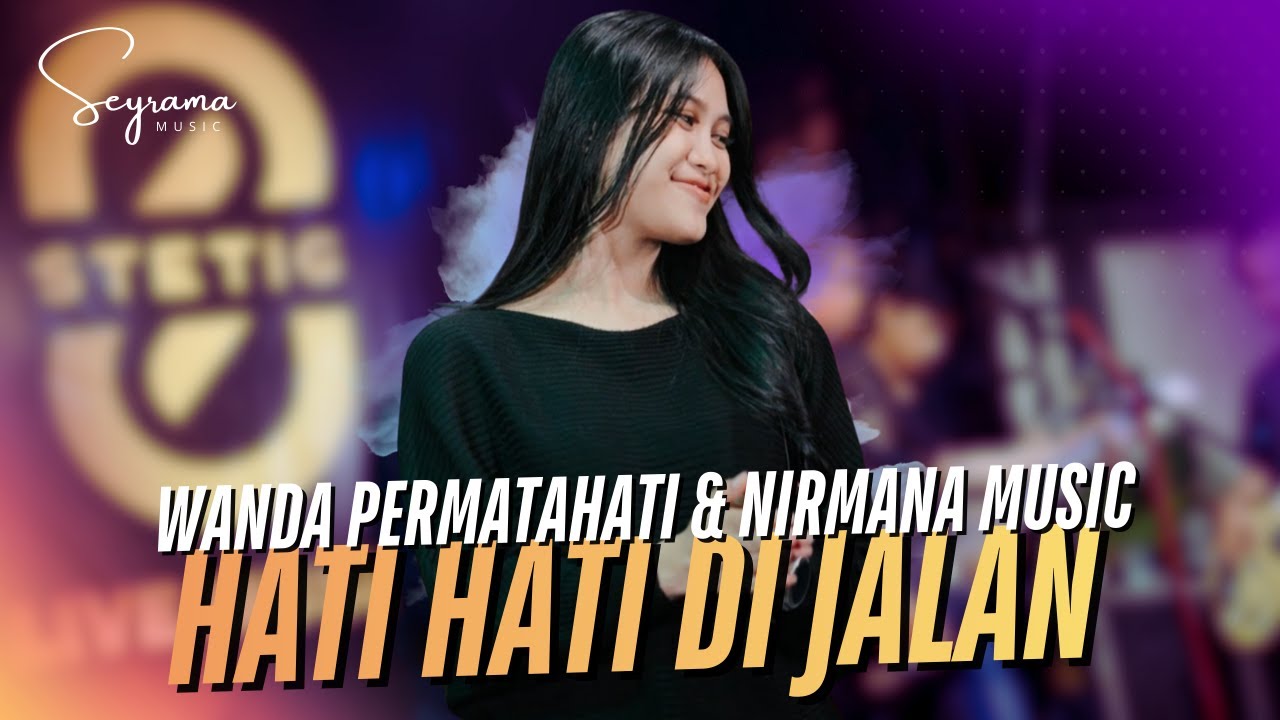 Wanda Permatahati ft. Nirmana Music - Hati Hati Di Jalan