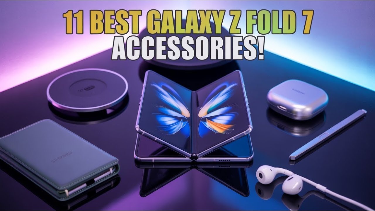 11 Best Galaxy Z Fold 7 Accessories 2025 &ndash; Top Picks You Can&rsquo;t Miss!🔥