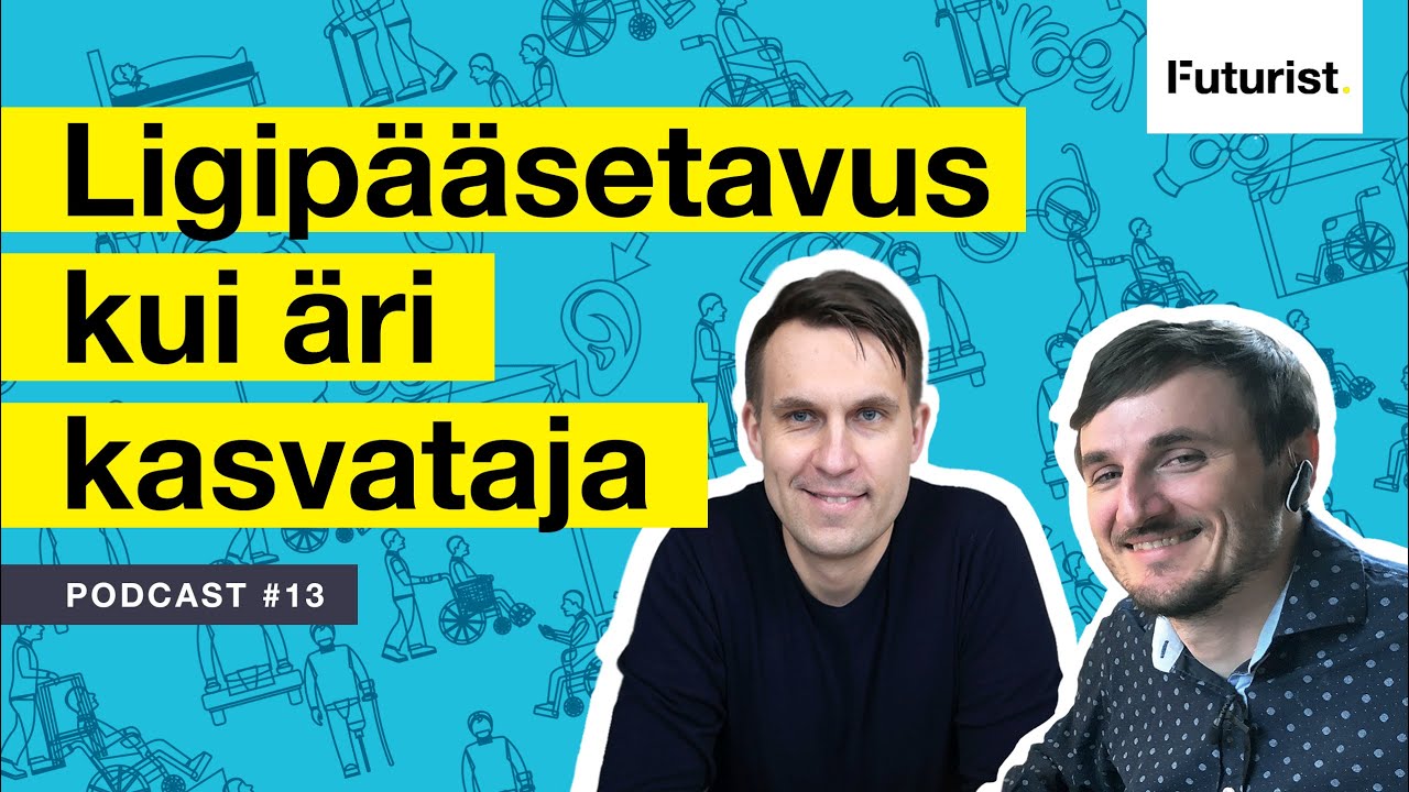 Kasvuminutid Podcast #13 - Ligip&auml;&auml;setavus kui &auml;ri kasvataja