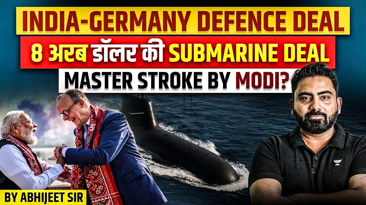 India - Germany Defence Deal | $8 Billion Submarine Import Deal | Major Update by Abhijeet Sir