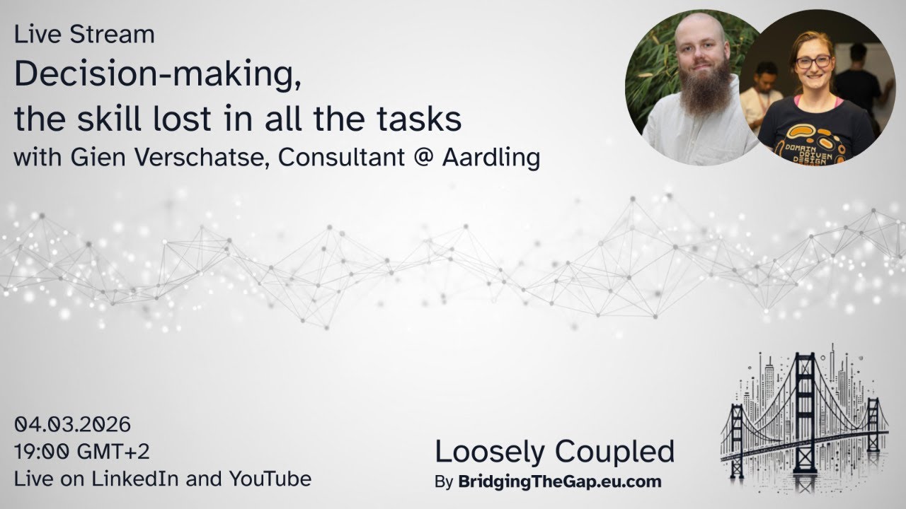 Loosely Coupled - Decision-making the skill lost in all the tasks