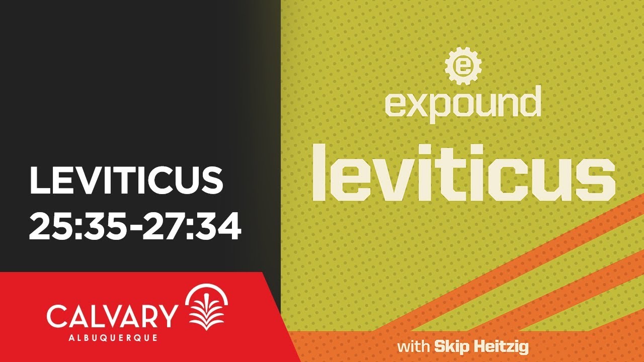 Leviticus 25:35-27:34 - 2012 - Skip Heitzig