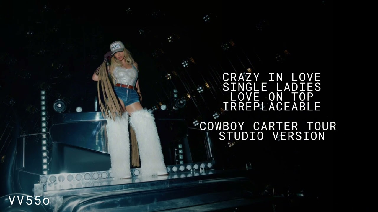 Beyoncé - CRAZY IN LOVE / SINGLE LADIES / LOVE ON TOP / IRREPLACEABLE - (Cowboy Carter Tour Version)