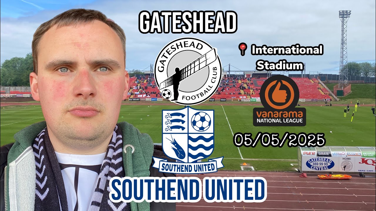 Bottled it, reset needed - Gateshead v Southend United 05/05/2025