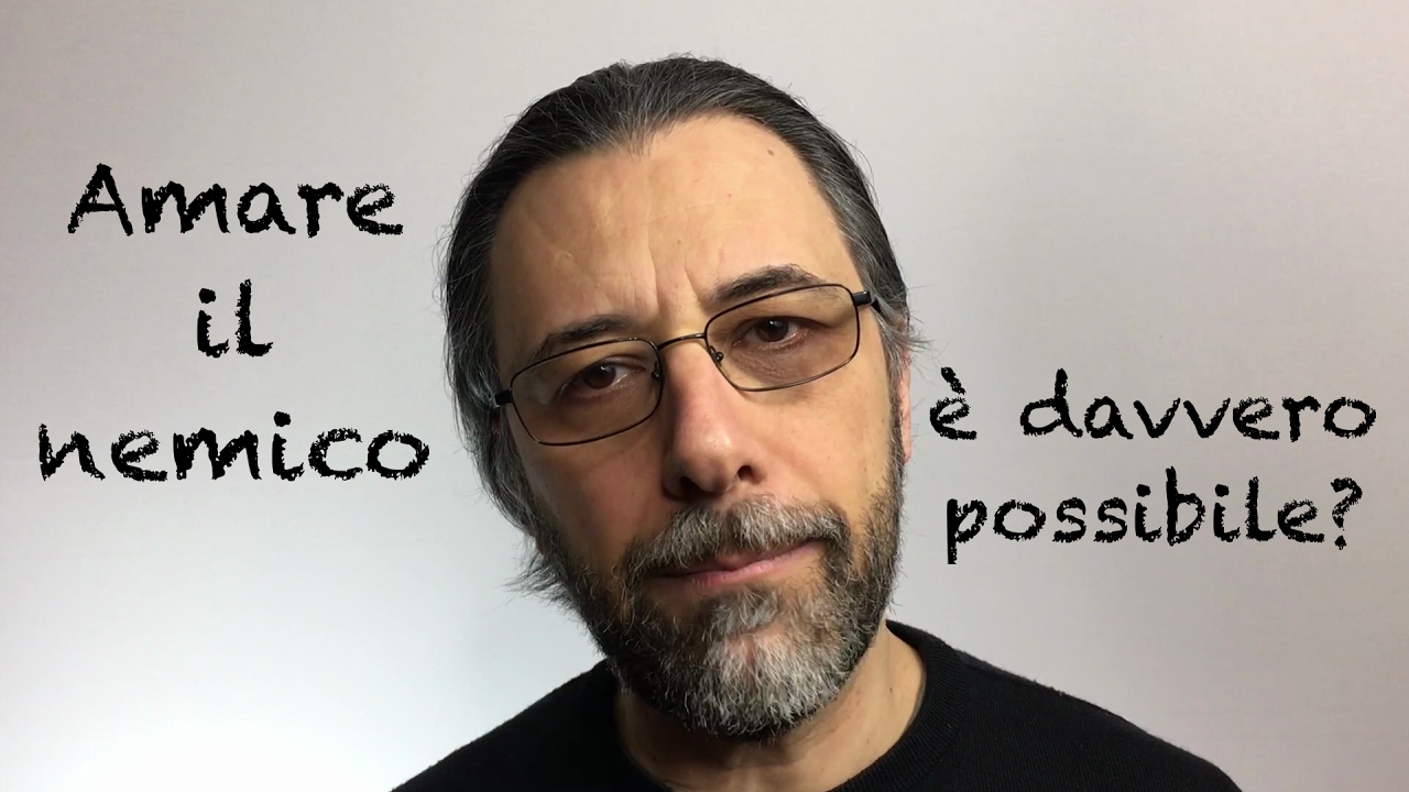 Amare il nemico è davvero possibile?