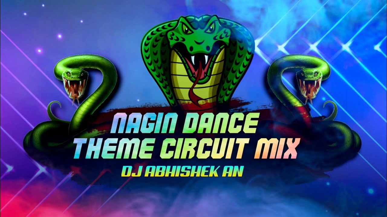 Nagin Theme Music DJ |Circuit Dance Mix | DJ Abhishek AN