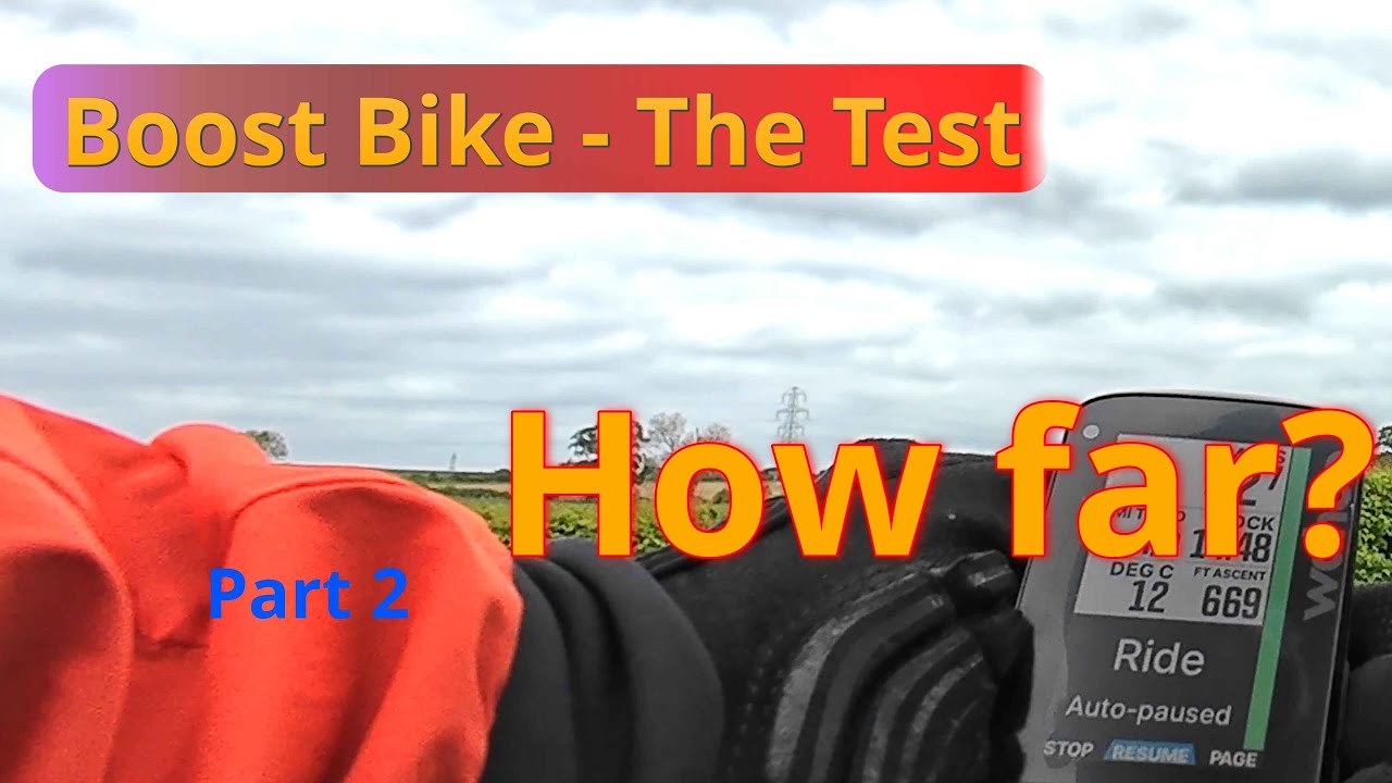 Part 2 Boost Bike - How Far?
