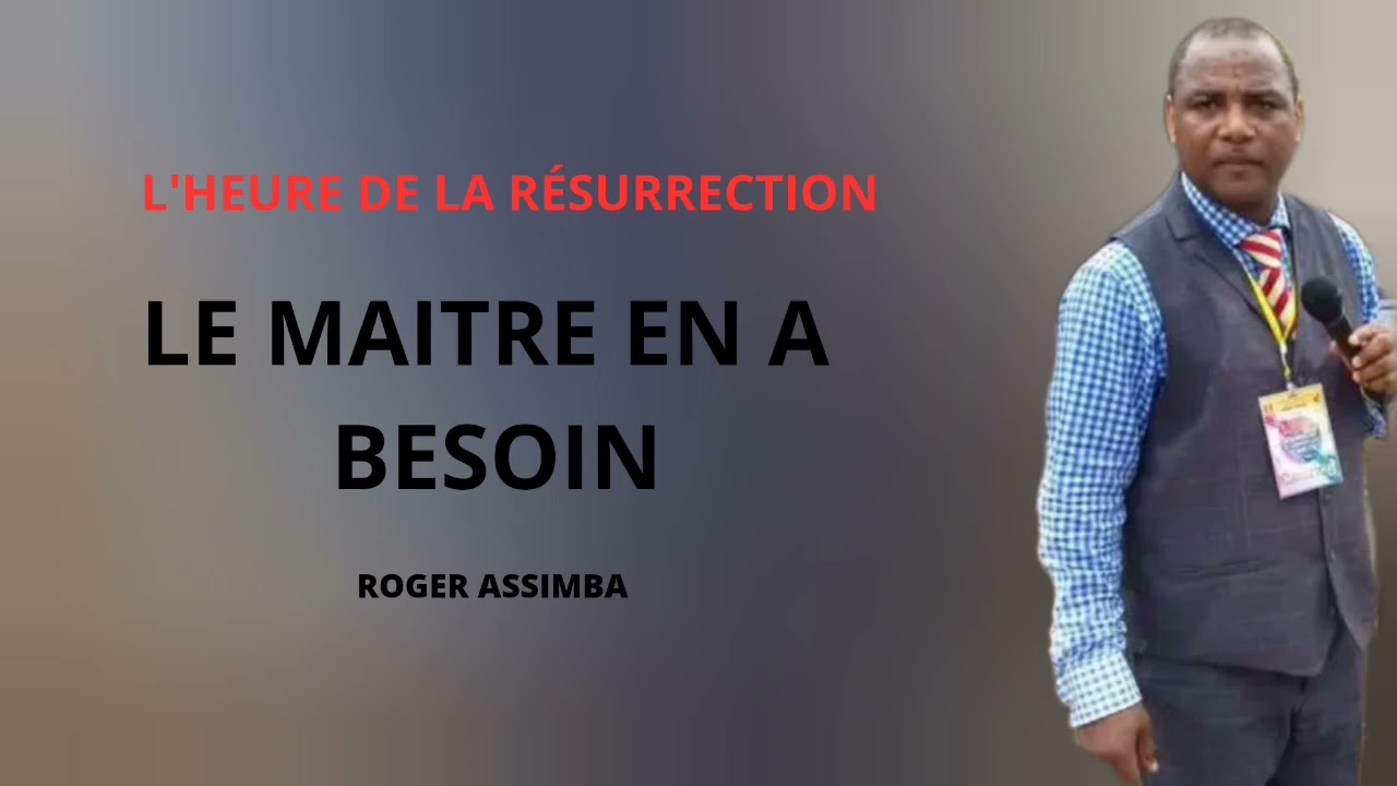 Le Maître En A Besoin | Roger Assimba