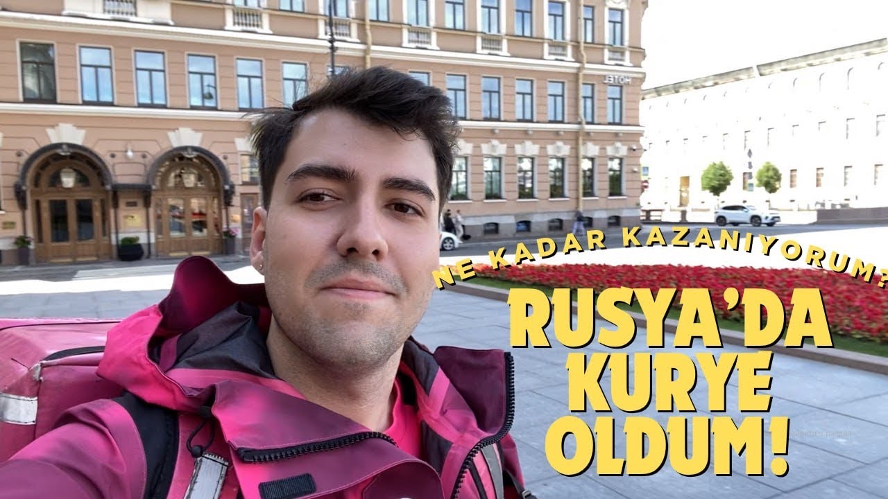 Rusya’da Kurye Oldum! Ne Kadar Kazanıyorum?
