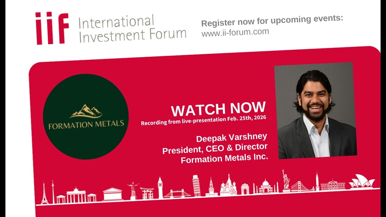 18. IIF - Formation Metals Inc. with  Deepak Varshney, President, CEO, and Director