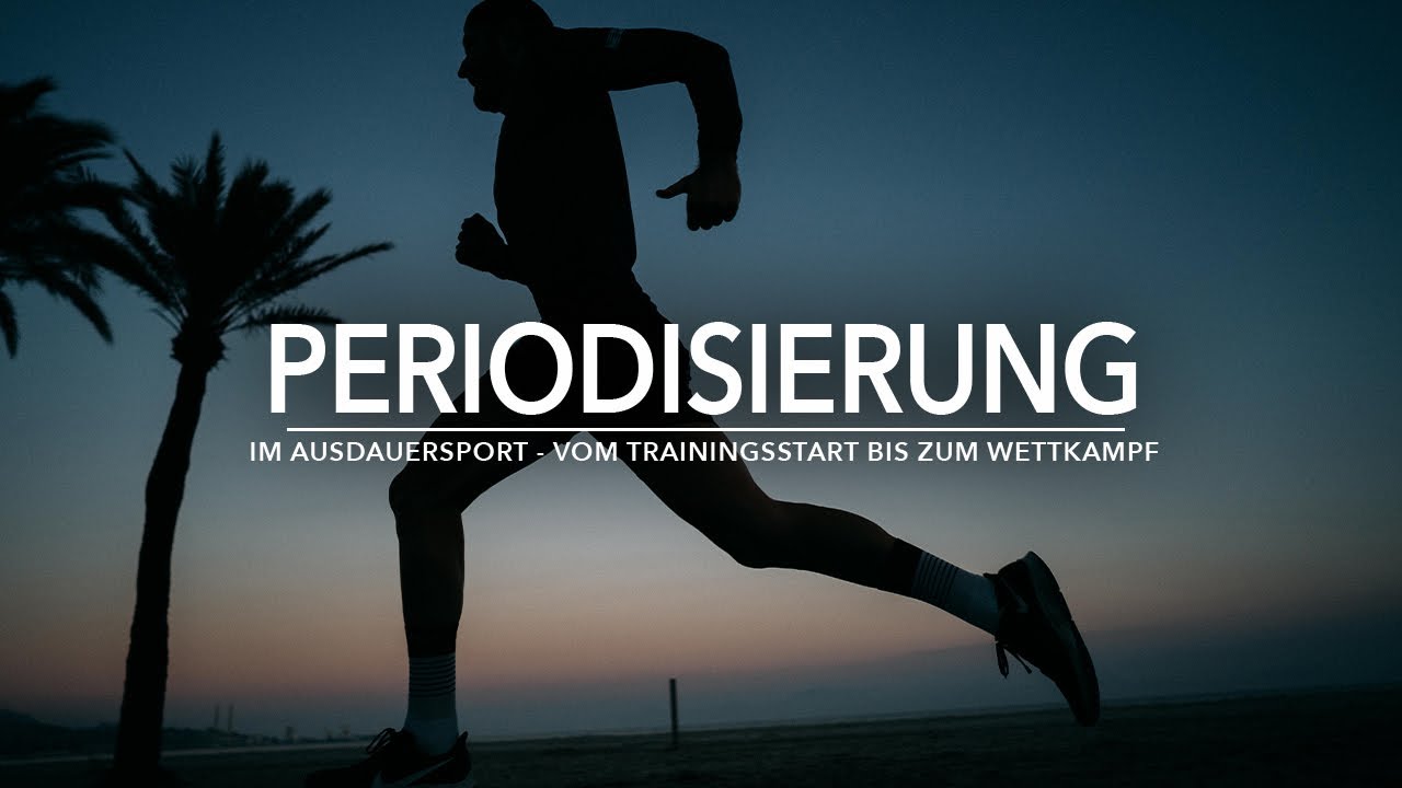 PERIODISIERUNG IM AUSDAUERSPORT - Vom Trainingsstart bis zum Wettkampf
