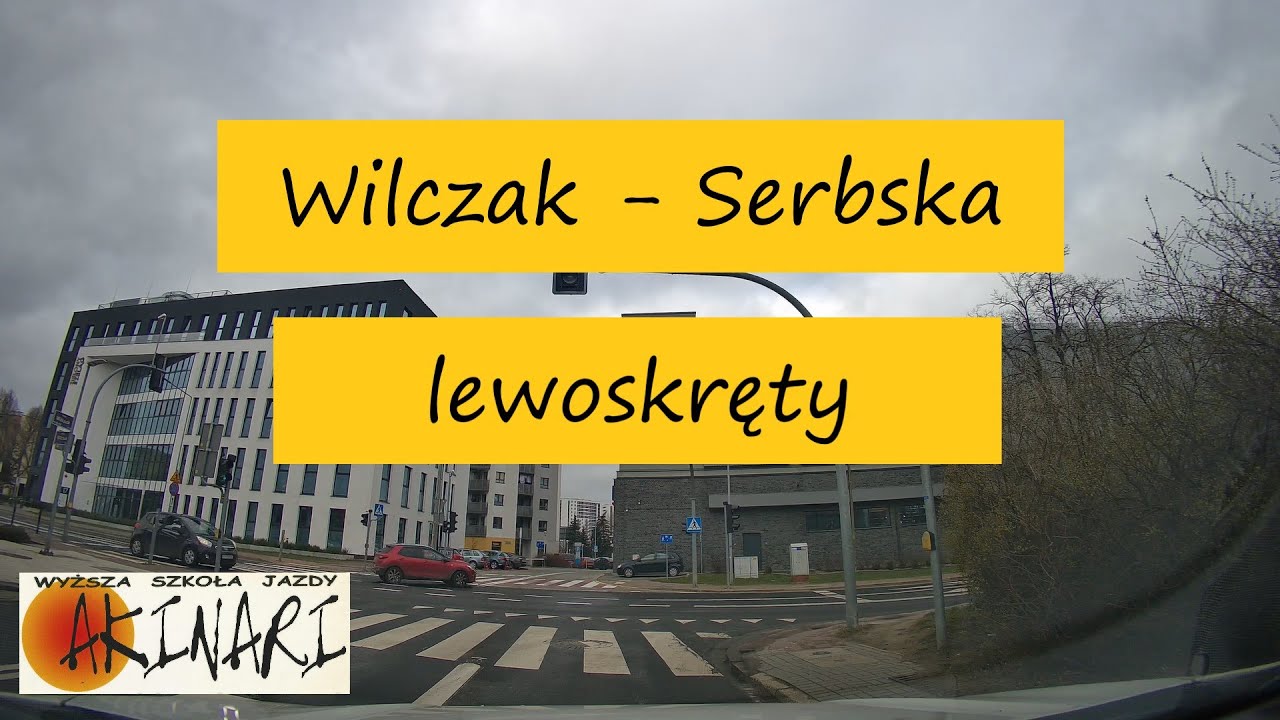 Trasa egzaminacyjna : Wilczak - Serbska - lewoskręty
