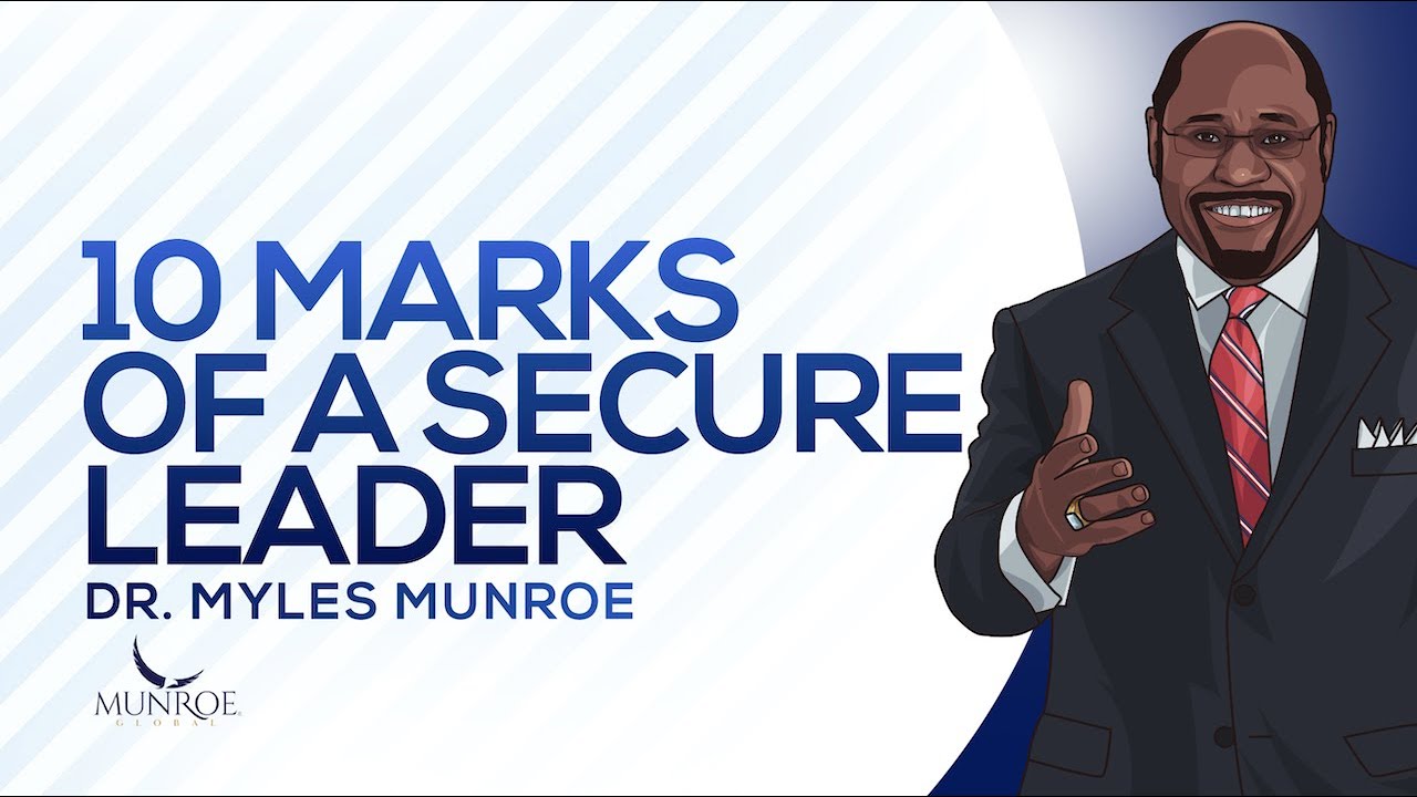 10 Marks of A Secure Leader | Dr. Myles Munroe