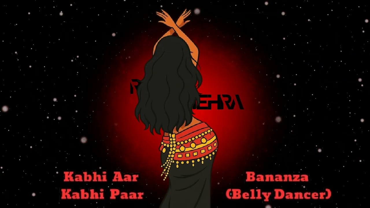 Kabhi Aar Kabhi Paar X Belly Dancer (Mashup) | DJ Rohit Mehra | Club Edit 2026