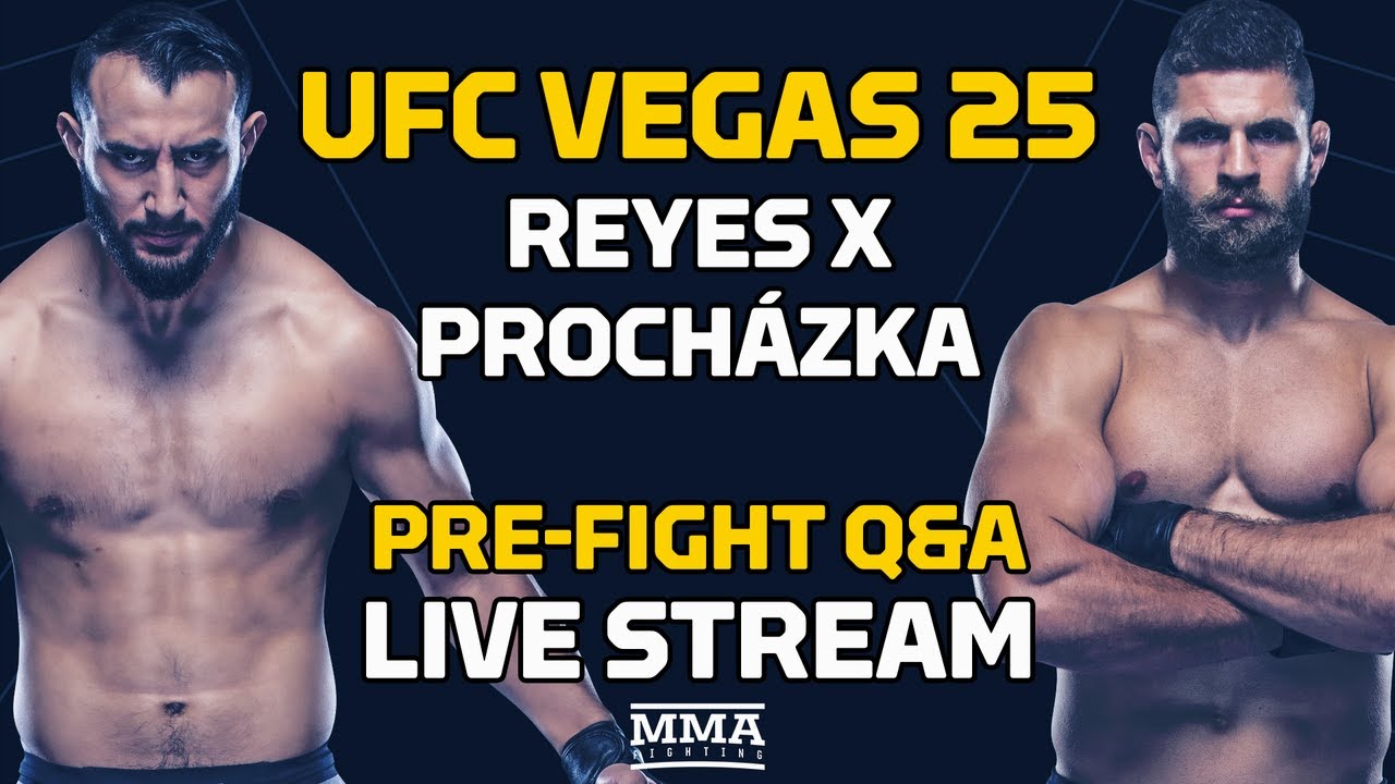 UFC Vegas 25: Reyes vs. Proch&aacute;zka Pre-Fight Q&A LIVE Stream - MMA Fighting