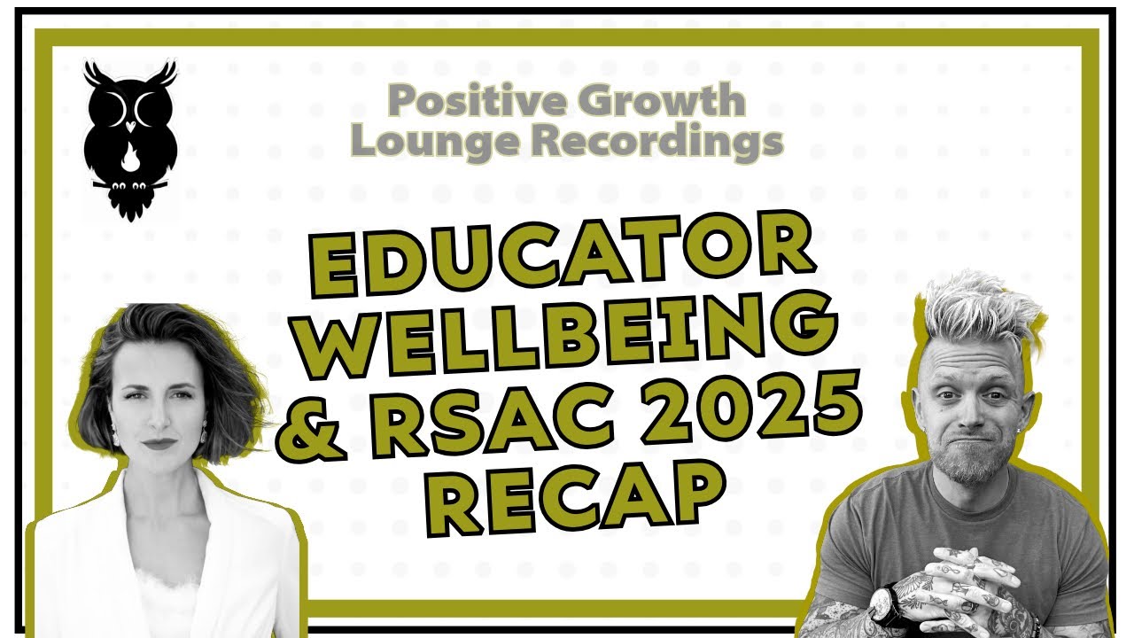 Dr. Kristen Strom and Phil Januszewski: RSAC 2025 Recap and Educator Wellness Tips