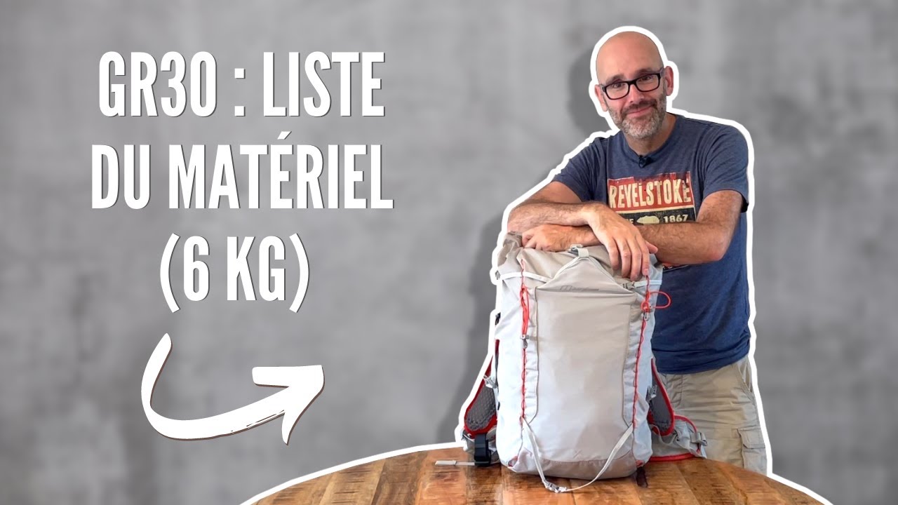 GR30 : le CONTENU de mon SAC &Agrave; DOS | 6 kg