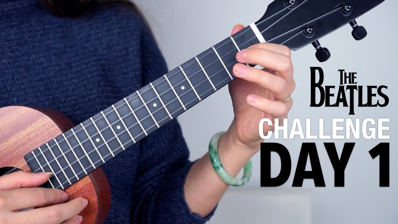 Ukulele Beatles Challenge DAY 1