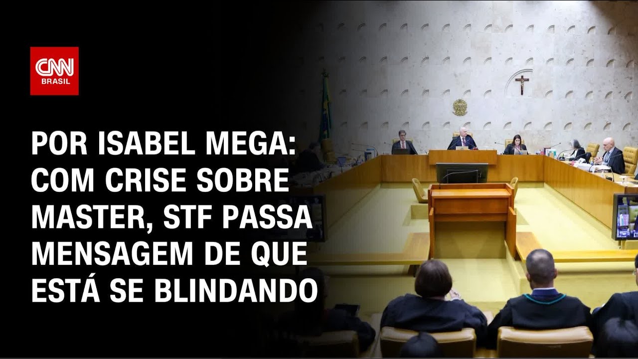 An&aacute;lise: Com crise sobre Master, STF passa mensagem de que est&aacute; se blindando | BASTIDORES CNN