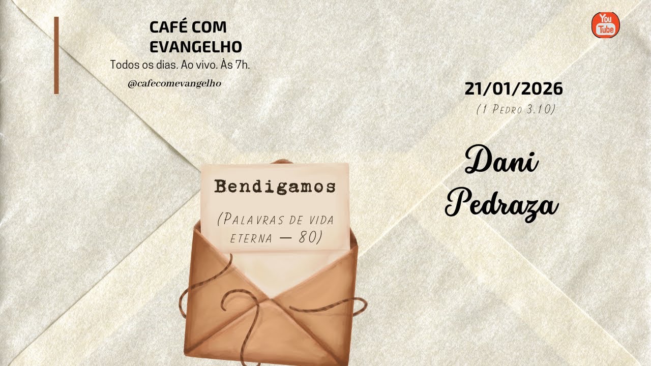 Café com Evangelho- 1 Pedro 3.10 | Bendigamos
